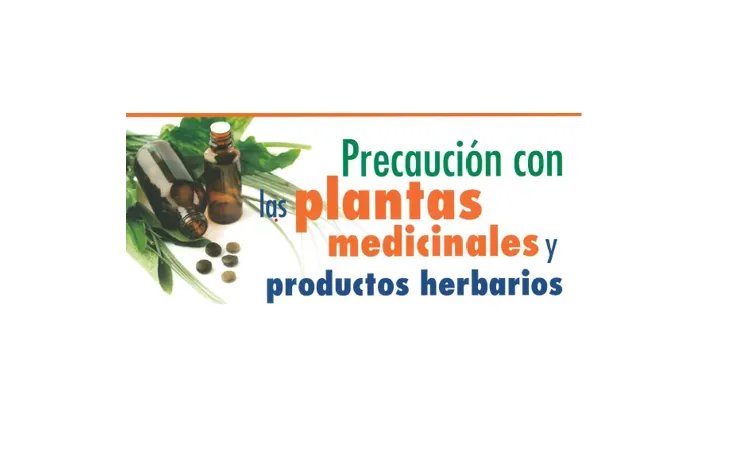 Precaución con las Plantas Medicinales y Productos Herbarios